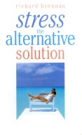 Cover of Stress - the Alternative Solution